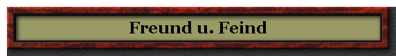 Freund u. Feind