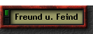 Freund u. Feind